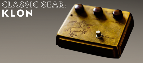 Classic Gear: Klon Centaur | Boost Guitar Pedals