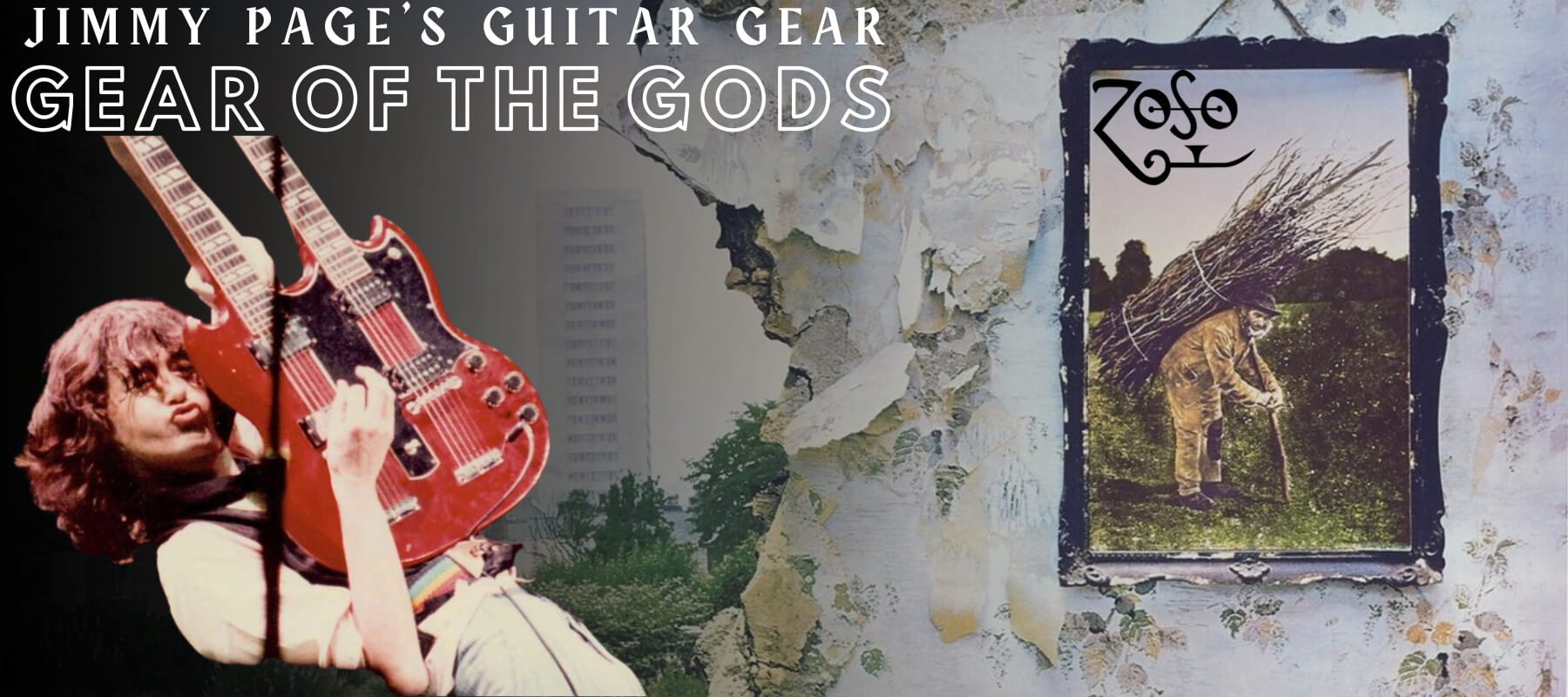 Jimmy Page's Guitar Gear on Led Zeppelin IV 1800x800 banner | Boost Guitar Pedals