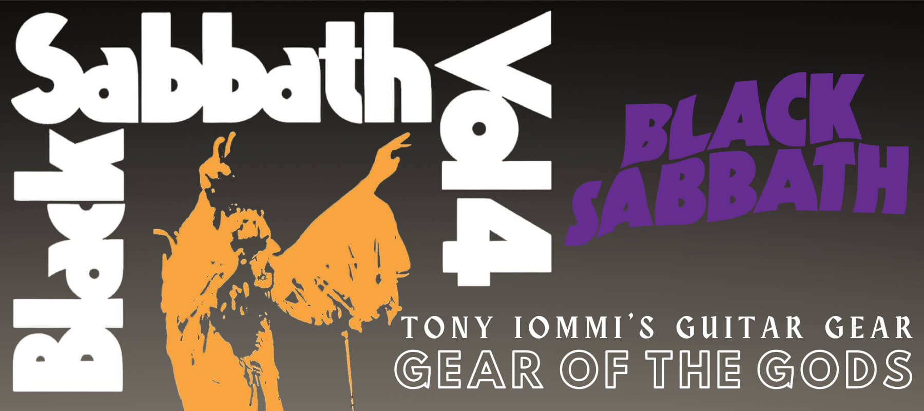 Tony Iommi's Guitar Gear on Black Sabbath Vol. 4 1800x800 banner | Boost Guitar Pedals