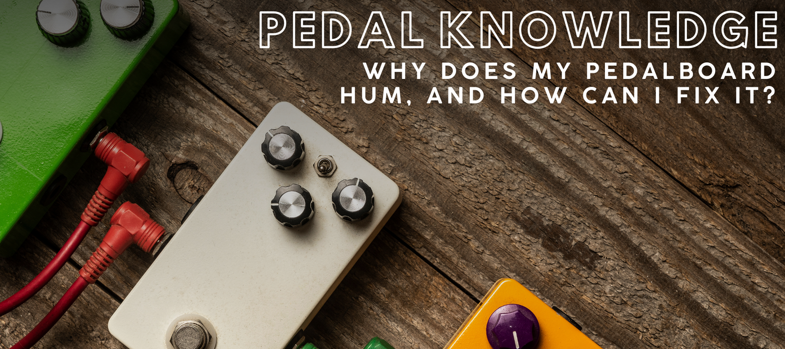 Why does my pedalboard hum, and how can I fix it1800x800 | Boost Guitar Pedals