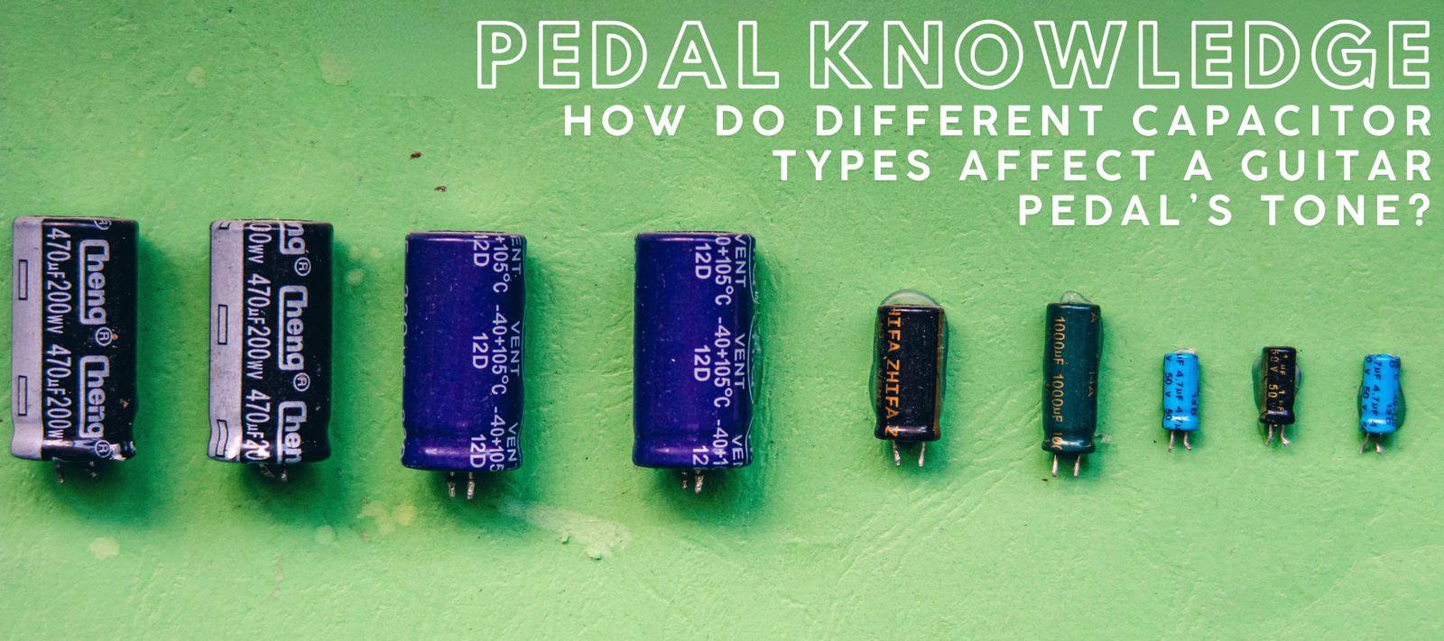 How Do Different Capacitor Types Affect A Guitar Pedal's Tone | Boost Guitar Pedals